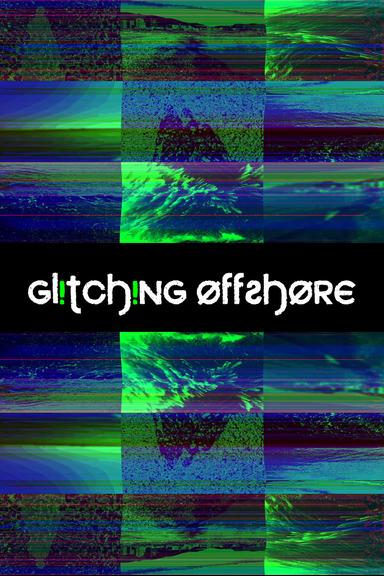 Glitching Offshore poster