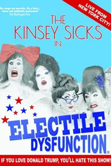 The Kinsey Sicks: Electile Dysfunction poster