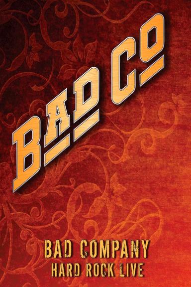 Bad Company: Hard Rock Live poster