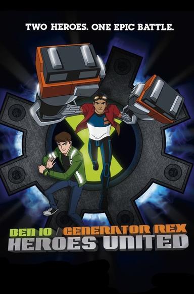 Ben 10 - Generator Rex: Heroes United poster