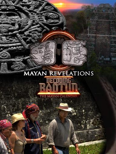 Mayan Revelations: Decoding Baqtun poster