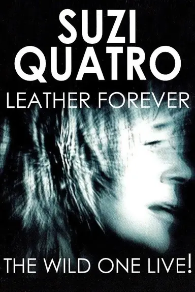 Suzi Quatro - Leather Forever - The Wild One Live! poster