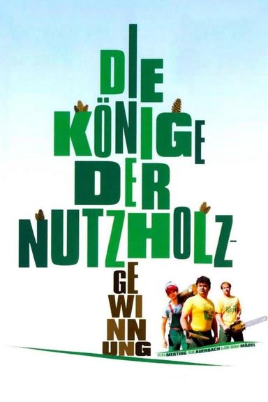 Die Könige der Nutzholzgewinnung poster