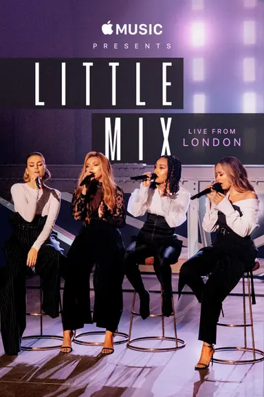 Apple Music Presents: Little Mix - Live from London poster