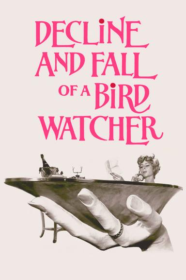 Decline and Fall ...of a Birdwatcher poster