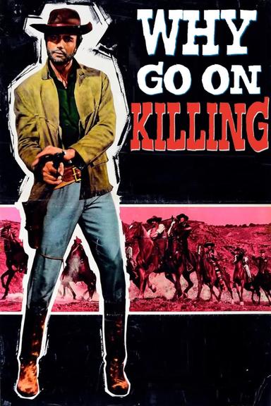 Why Go On Killing? poster