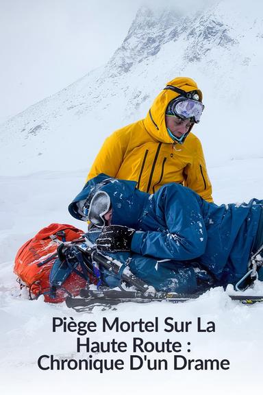 Piège mortel sur la Haute Route : Chronique d’un drame poster