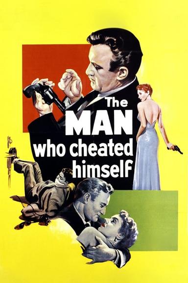 The Man Who Cheated Himself poster