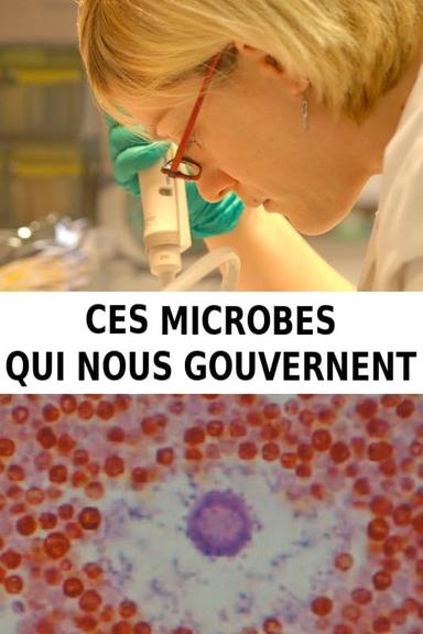 Ces microbes qui nous gouvernent poster