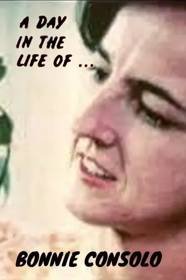 A Day in the Life of Bonnie Consolo poster
