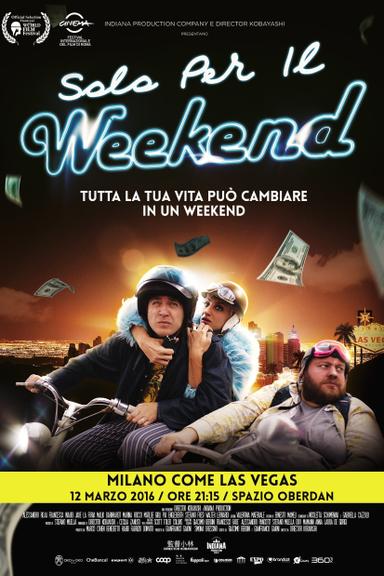 Only For The Weekend poster