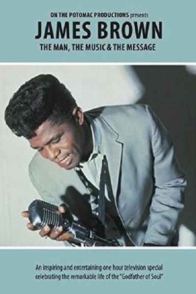 James Brown - The Man, The Music & The Message poster