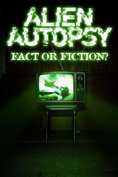 Alien Autopsy: Fact or Fiction? poster