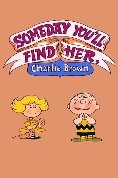 Someday You'll Find Her, Charlie Brown poster