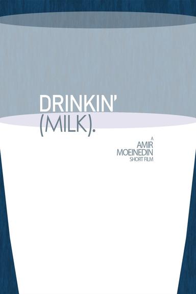 Drinkin' (Milk). poster