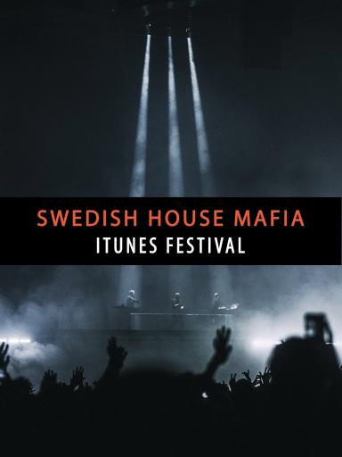 Swedish House Mafia - Live at iTunes Festival poster