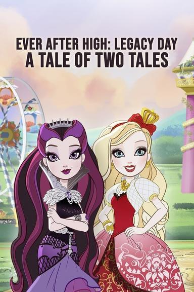 Ever After High-Legacy Day: A Tale of Two Tales poster