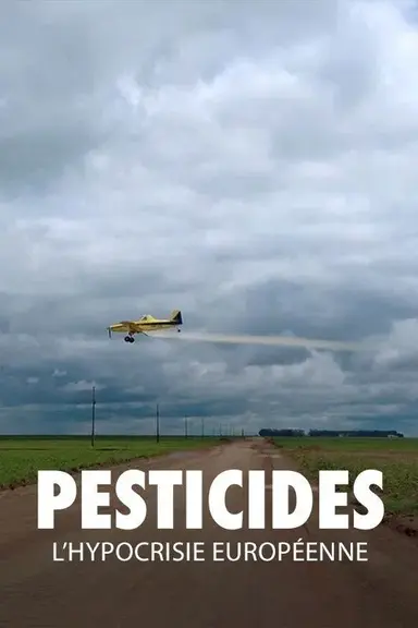 Pesticides: European Hypocrisy poster