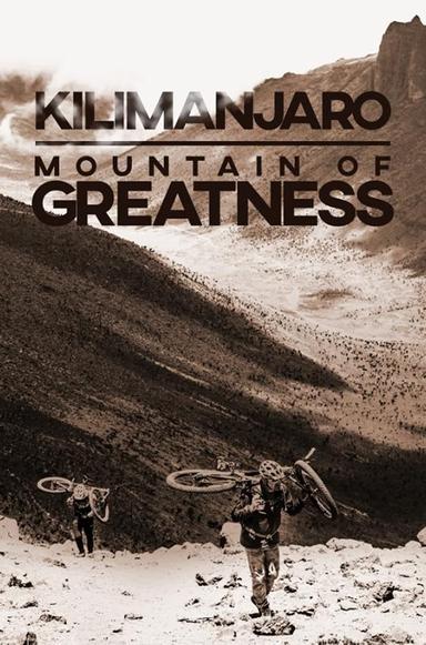 Kilimanjaro: Mountain of Greatness poster