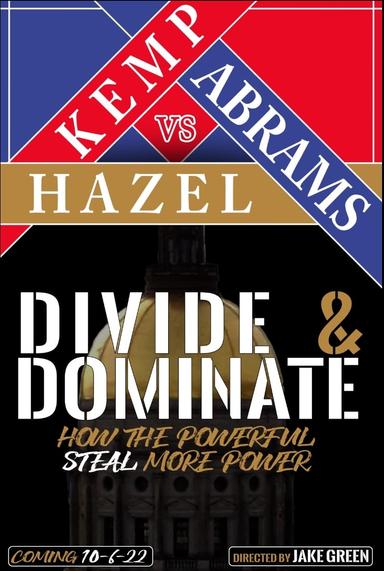 Divide & Dominate: How the Powerful Steal More Power poster