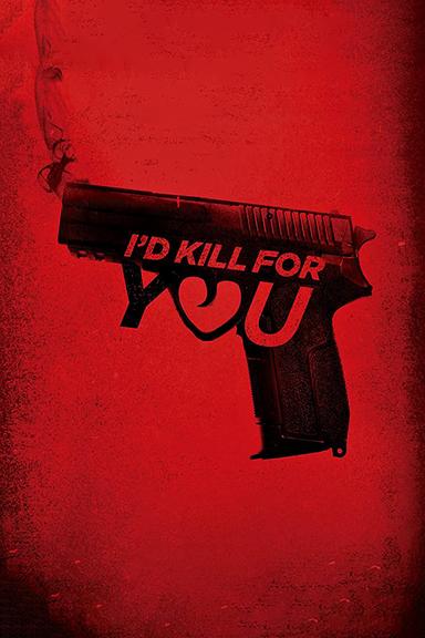 I'd Kill for You poster