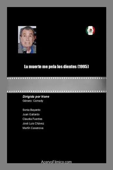 La muerte me pela los dientes poster