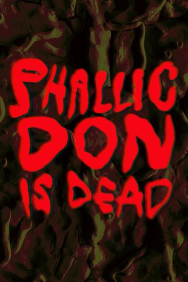 Phallic Don Is Dead poster