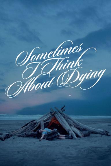 Sometimes I Think About Dying poster