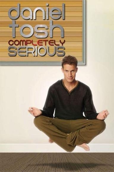 Daniel Tosh: Completely Serious poster