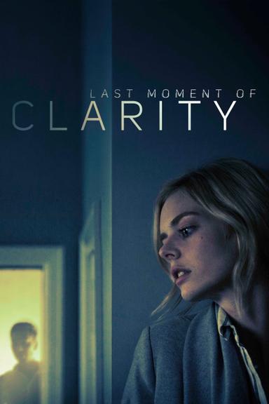 Last Moment of Clarity poster