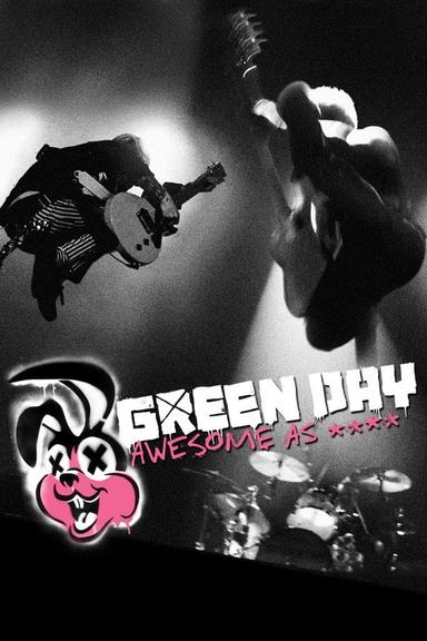 Green Day: Awesome As **** poster