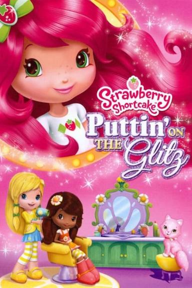 Strawberry Shortcake: Puttin' On the Glitz poster