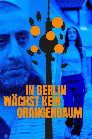 In Berlin wächst kein Orangenbaum poster