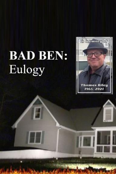 Bad Ben: Eulogy poster