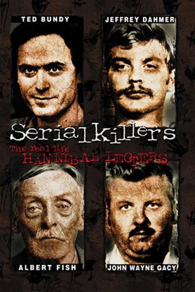 Serial Killers: The Real Life Hannibal Lecters poster