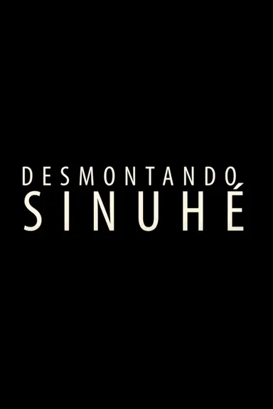 Desmontando Sinuhé. poster