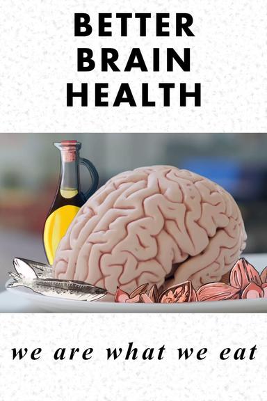 Better Brain Health: We Are What We Eat poster