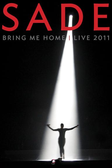 Sade: Bring Me Home - Live 2011 poster