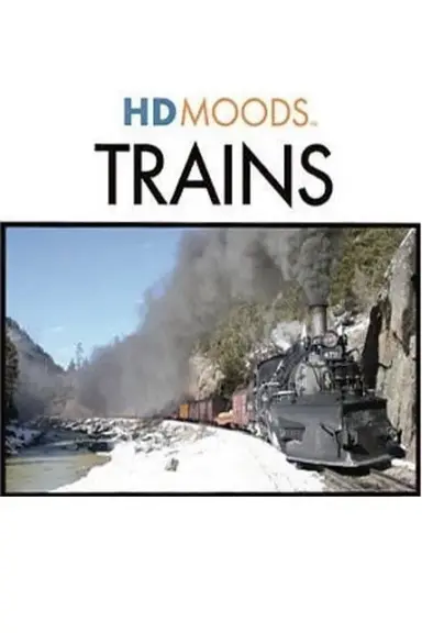 HD Moods: Trains poster