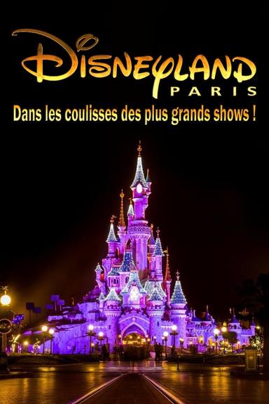 Behind the scenes of the biggest Disneyland Paris shows! poster