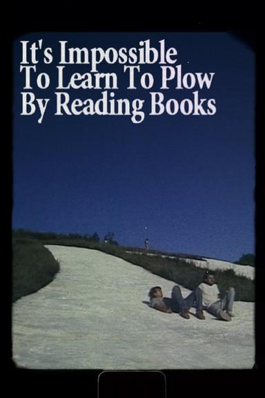 It's Impossible to Learn to Plow by Reading Books poster