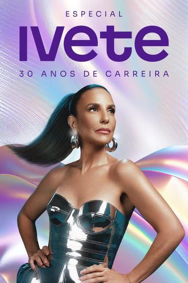 Especial Ivete 30 Anos de Carreira poster