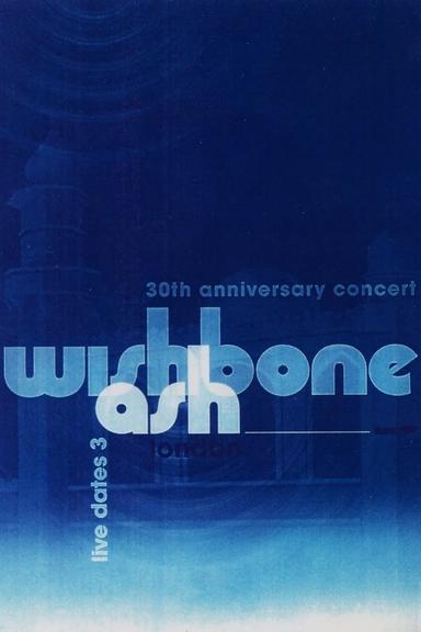 Wishbone Ash - 30th Anniversary Concert - Live Dates 3 poster