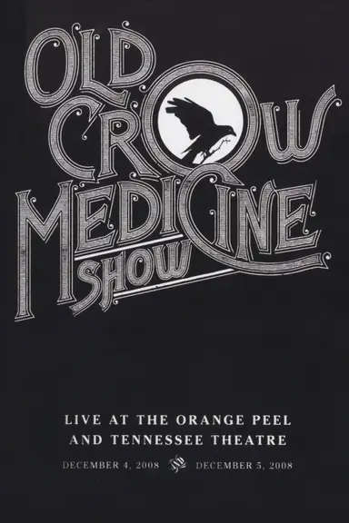 Old Crow Medicine Show: Live At The Orange Peel And Tennessee Theatre poster