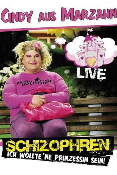 Cindy aus Marzahn - Schizophren - Ich wollte ne Prinzessin sein poster