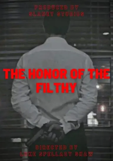 The Honor of the Filthy poster
