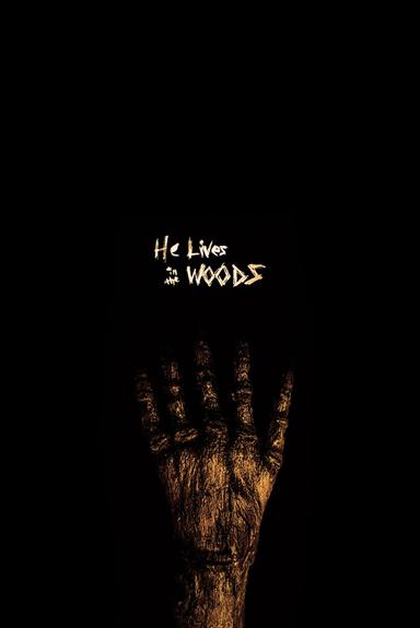 He Lives in the Woods poster