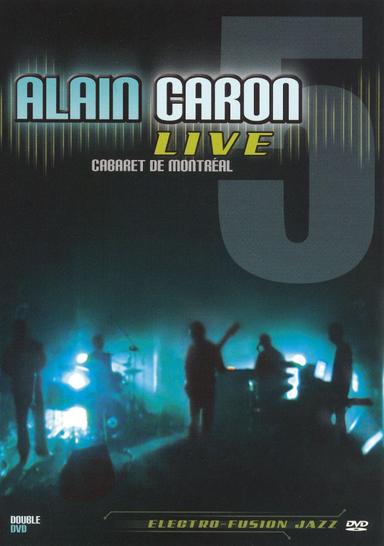 Alain Caron Live: Cabaret de Montreal poster