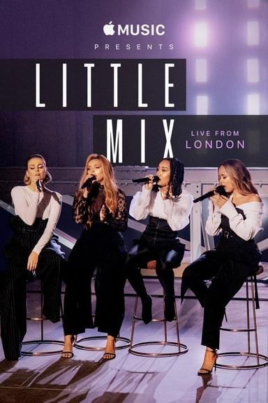 Apple Music Presents: Little Mix - Live from London poster