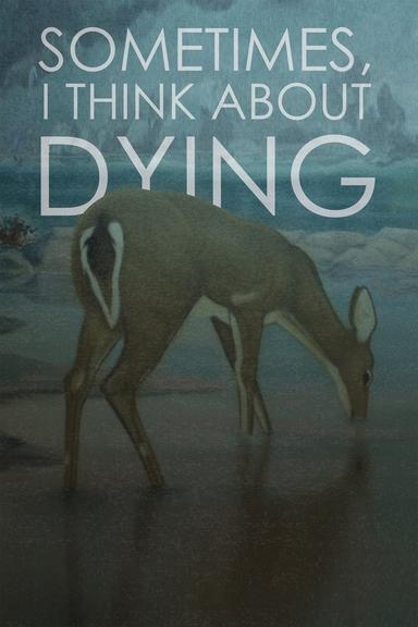 Sometimes, I Think About Dying poster